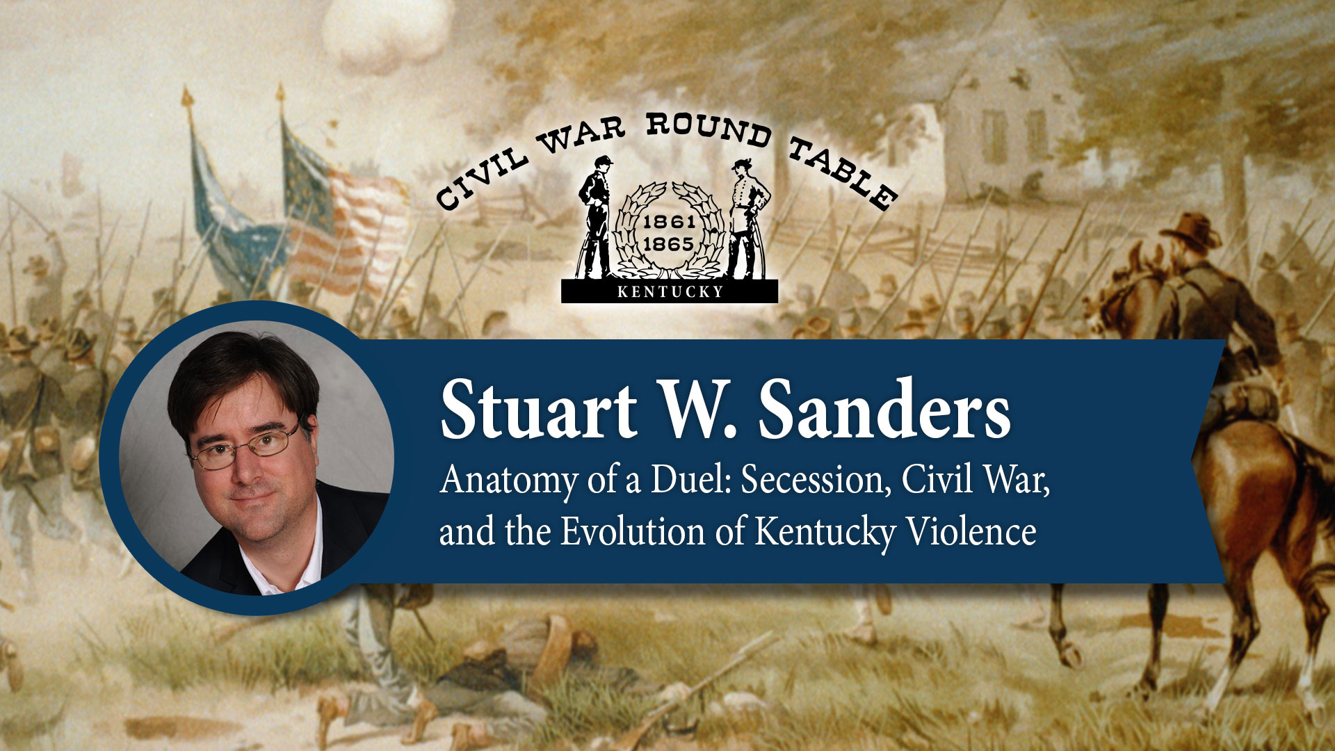 Stuart W. Sanders | Anatomy of a Duel: Secession, Civil War, and the Evolution of Kentucky Violence